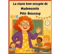 La classe bien occupée de Mademoiselle Pète-Beaucoup