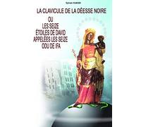 La clavicule de la déesse noire ou les seize étoiles de David appelées odu de ifa