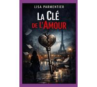 La Clé de l’Amour 30 portes pour aimer, être aimé, et construire un lien durable