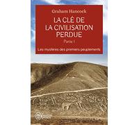 La clé de la civilisation perdue: Les mystères des premiers peuplements (1)