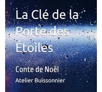 La Clé de la Porte des Étoiles: Conte de Noël