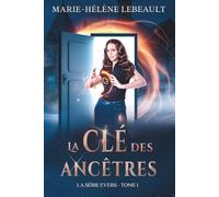 La clé des ancêtres: Une aventure de science-fiction fantastique pour jeunes adultes (La série Evers)