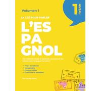 La clé pour parler l’espagnol volume 1