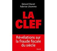 La Clef: Révélations sur la fraude fiscale du siècle (Essais - Documents)