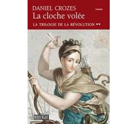 La cloche volée: La trilogie de la Révolution (tome 2)