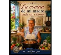 LA COCINA DE MI MADRE HUELE TAN SABROSO