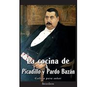 La cocina de Picadillo y Pardo Bazán (Galicia para soñar)