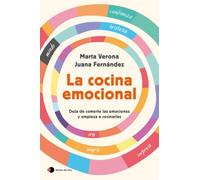 La cocina emocional: Deja de comerte las emociones y empieza a cocinarlas (Vivir hoy)
