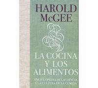 La cocina y los alimentos: Enciclopedia de la ciencia y la cultura de la comida / On Food and Cooking: Enciclopedia de la ciencia y la cultura de la comida / Encyclopedia of Food Science and Culture