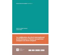 La codification du droit international privé français à l'heure européenne: Analyses de droit comparé (65)