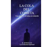 La Cola del Cometa: Una metáfora del alma en evolución