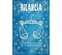 La Collezione dello Zodiaco-Edizione Classica - Libro da colorare sulla Bilancia con Spiegazioni: Scopri tutte le peculiarità del tuo segno attraverso ... associata, strumento musicale e molto altro.