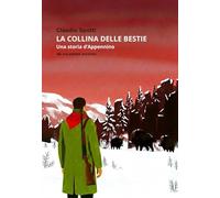 La collina delle bestie. Una storia d'Appennino (Narrativa)