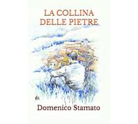 La collina delle pietre: Un viaggio nel senso della vita attraverso il conflitto tra bene e male
