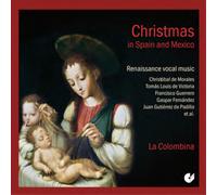 La Colombina - Christmas in Spain & Mexico: Renaissance Vocal Music
