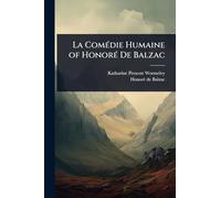 La ComÃ(c)die Humaine of HonorÃ(c) De Balzac
