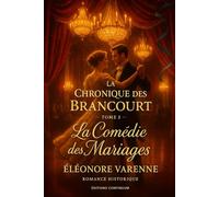 La Comédie des Mariages: cosy mystery régence : fausses fiançailles et programmes codés sous les lustres (La Chronique des Brancourt)