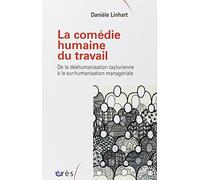 La comédie humaine du travail: De la déshumanisation taylorienne
