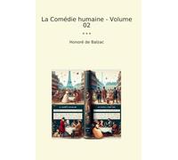 La Comédie humaine - Volume 02 (Classic Books)