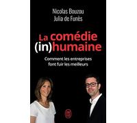 La Comédie (In)Humaine. Pourquoi Les Entreprises Font Fuir Les Meilleurs (Document (12851)
