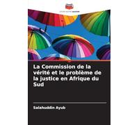 La Commission de la vérité et le problème de la justice en Afrique du Sud