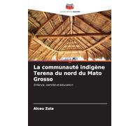 La communauté indigène Terena du nord du Mato Grosso: Enfance, identité et éducation