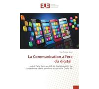 La Communication à l'ère du digital: L'oréal Paris face au défi de l'optimisation de l'expérience client pendant et après la Covid 19