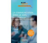 La communication dans le soin: Hypnose médicale et techniques relationnelles