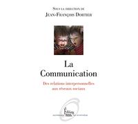 La Communication. Des relations interpersonnelles aux réseaux sociaux