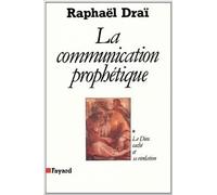 La Communication prophétique Tome 1 : Le Dieu caché et sa révélation de Raphaël Draï ( 4 mai 1990 )