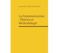 La Communication: Théorie et Méthodologie