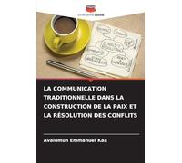 La Communication Traditionnelle Dans La Construction de la Paix Et La Résolution Des Conflits