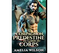 La Compagne Predestinée du Garde du Corps: Une romance de garde du corps métamorphe et actrice (Chroniques des Compagnons Prédestinés Urbains)