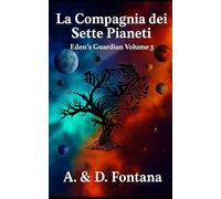 La Compagnia dei Sette Pianeti: Eden's Guardian Volume 3