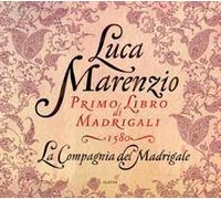 La Compagnia del Madrigale - Marenzio: Primo Libro di Madrigali 1580