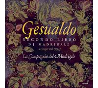 La Compagnia del Madrigale - Carlo Gesualdo - Secondo Libro di Madrigali (1594)
