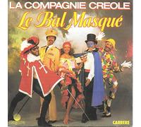 La Compagnie Créole - LA COMPAGNIE CREOLE le bal masque/marche de marie-galante SP 7" 1984