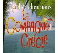 La Compagnie Creole - Noel de Chez Nous