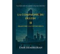 La Compagnie du Destin II: Francfort : La Cité des Dieux (The Fate Company Series)