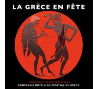 la Compagnie Royale du Festival Grec - La Grèce en Fête - Chansons et danses folkloriques
