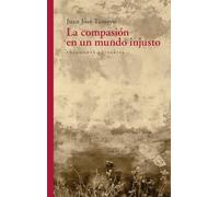 La compasión en un mundo injusto: 77 (Fragmentos)