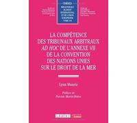 La compétence des Tribunaux arbitraux ad hoc de l'Annexe VII de la Convention des Nations Unies sur le droit de la mer (144)