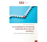 La compétence territoriale nationale de la cour de cassation: Face au droit d'accès à la justice congolaise