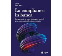 La compliance in banca. Tra le soluzioni Regtech e l'integrazione dei fattori ESG (Reference)
