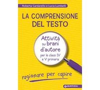 La comprensione del testo. Attività su brani d'autore per le classi IV e V primaria