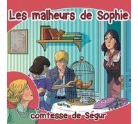 La Comtesse De Ségur - Les Malheurs De Sophie
