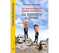 La Comunicazione Politica Americana: Da Kennedy a Trump (Passaparola)