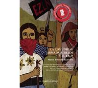La comunidad armada rebelde y el EZLN.: Un estudio histórico y sociológico sobre las bases de apoyo zapatistas en las cañadas tojolabales de la selva lacandona (1930-2005)