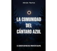 LA COMUNIDAD DEL CÁNTARO AZUL: El secreto detrás del Proyecto Eclipse