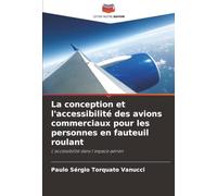 La conception et l'accessibilité des avions commerciaux pour les personnes en fauteuil roulant: L'accessibilité dans l'espace aérien